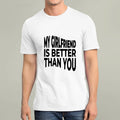 My girlfriend is better than you férfi poló