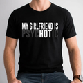 My Girlfriend is Psychotic egyedi poló